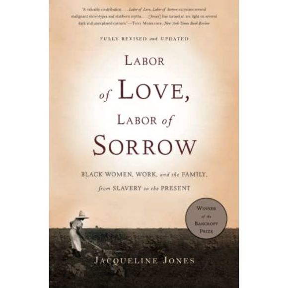 Labor of Love, Labor of Sorrow: Black Women, Work, and the Family, from Slavery - Picture 2 of 2